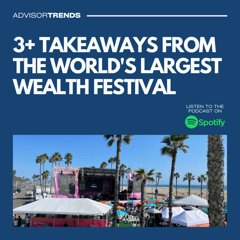 3+ TAKEWAYS FROM THE WORLD’S LARGEST WEALTH FESTIVAL