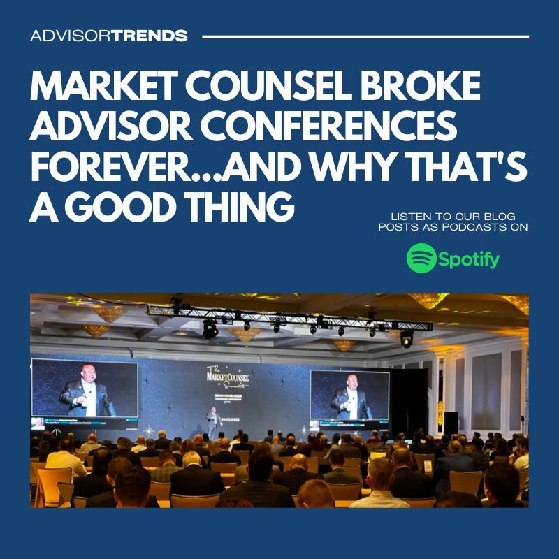 Market Counsel broke advisor conferences forever…and why that’s a good thing