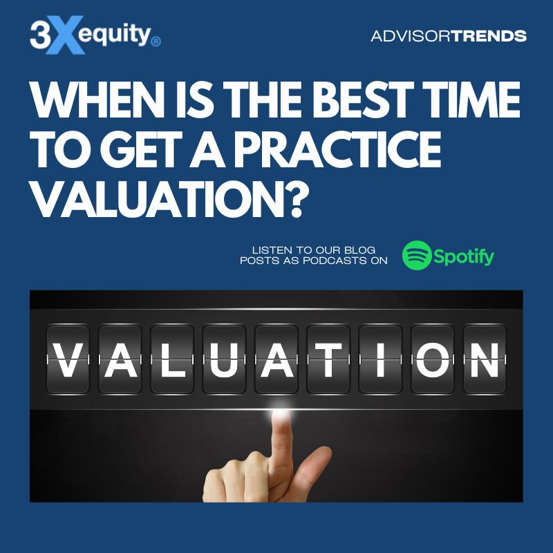 when is the best time to get a practice valuation?