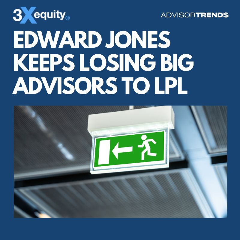 Edward Jones Keeps Losing Big Advisors To LPL