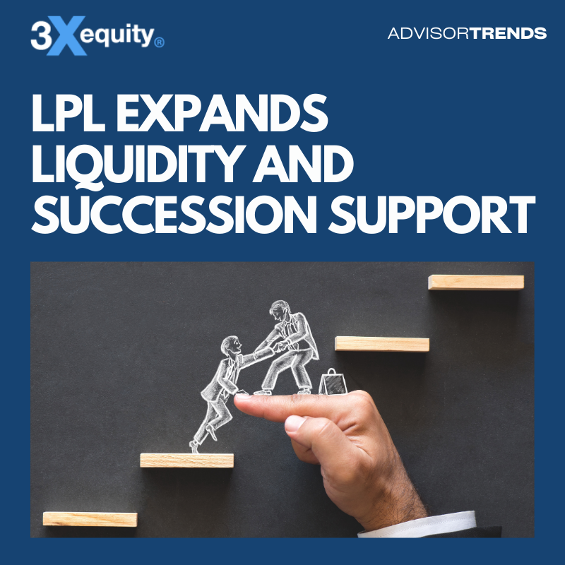 LPL expands succession and liquidity support for mid career advisors - learn more