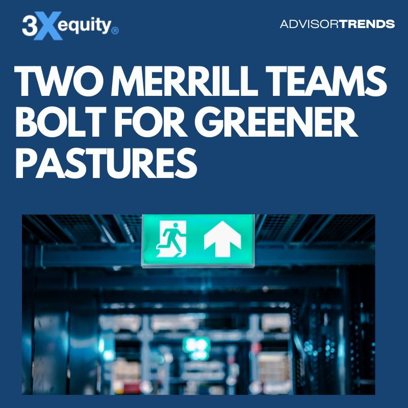 Two Merrill Teams Bolt For Greener Pastures; UBS and Sanctuary Wealth
