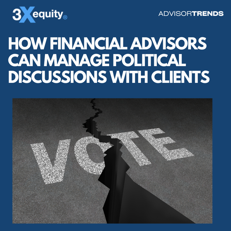 How Financial Advisors Can Manage Political Discussions with Clients