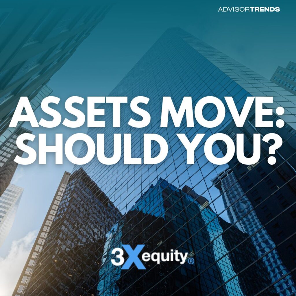 Assets Move: The Question Is Should You?